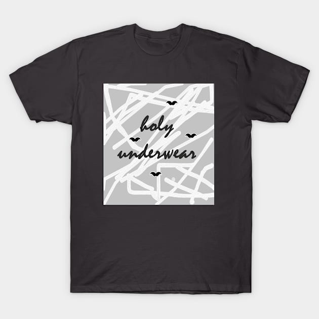 Holy Underwear T-Shirt by CDUS